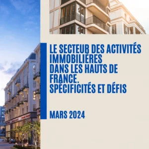le-secteur-des-activites-immobilieres-dans-les-hauts-de-france