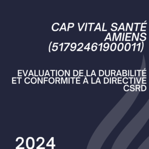 CAP VITAL SANTÉ AMIENS - Evaluation de la durabilité et conformité à la directive CSRD